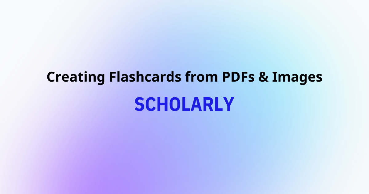 How to Create Flashcards from PDFs on Scholarly