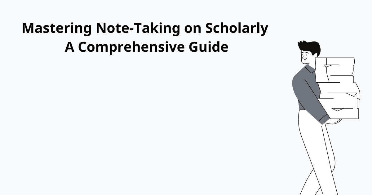 Mastering Note-Taking on Scholarly: A Comprehensive Guide